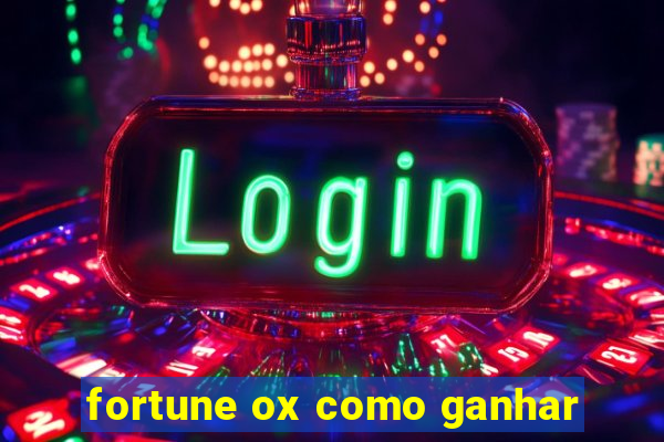 fortune ox como ganhar